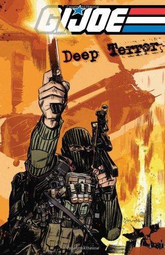 G.I. Joe: Deep Terror (G.I. Joe (IDW Unnumbered)): Written by Chuck Dixon, 2012 Edition, Publisher: IDW Publishing [Paperback]