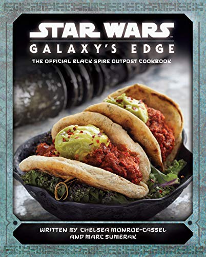 Star Wars: Galaxy's Edge Cookbook: The Official Black Spire Outpost Cookbook