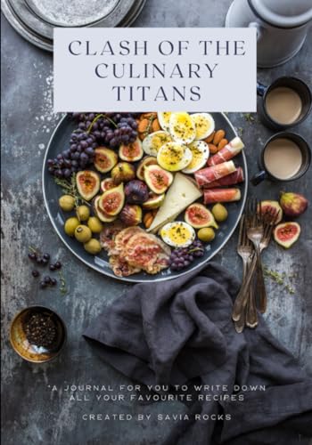 CLASH OF THE CULINARY TITANS: JOURNAL WRITING COOKBOOK