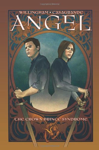 Angel: Crown Prince Syndrome (Angel (IDW Hardcover)): Written by Bill Willingham, 2010 Edition, Publisher: IDW Publishing [Hardcover]