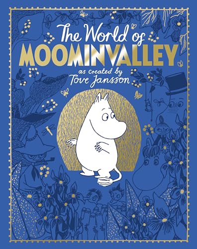 The Moomins: The World of Moominvalley: 80th Anniversary Edition – A stunning gift book containing everything you need to know about the Moomins