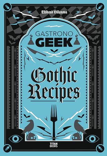 Gastronogeek Gothic Recipes