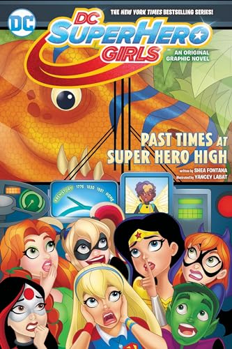 DC Super Hero Girls: Past Times at Super Hero High (DC Super Hero Girls Graphic Novels)