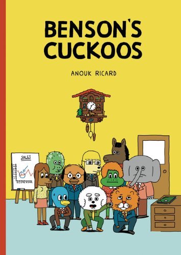 Benson's Cuckoos: Written by Anouk Ricard, 2014 Edition, Publisher: Drawn and Quarterly [Paperback]