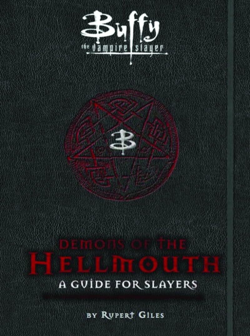 Buffy: Demons of the Hellmouth (Buffy the Vampire Slayer): A Guide for Slayers