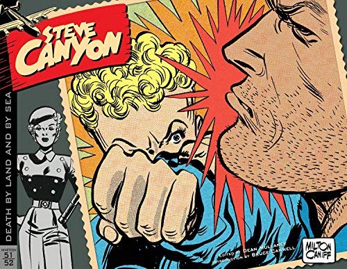 Steve Canyon Volume 3: 1951-1952: Written by Milton Caniff, 2013 Edition, Publisher: IDW Publishing [Hardcover]