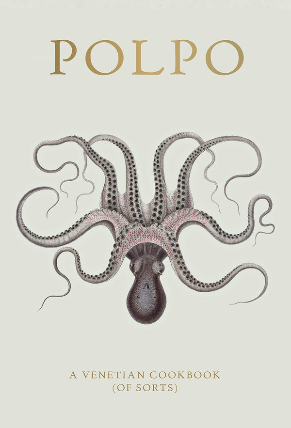 POLPO: A Venetian Cookbook (Of Sorts)