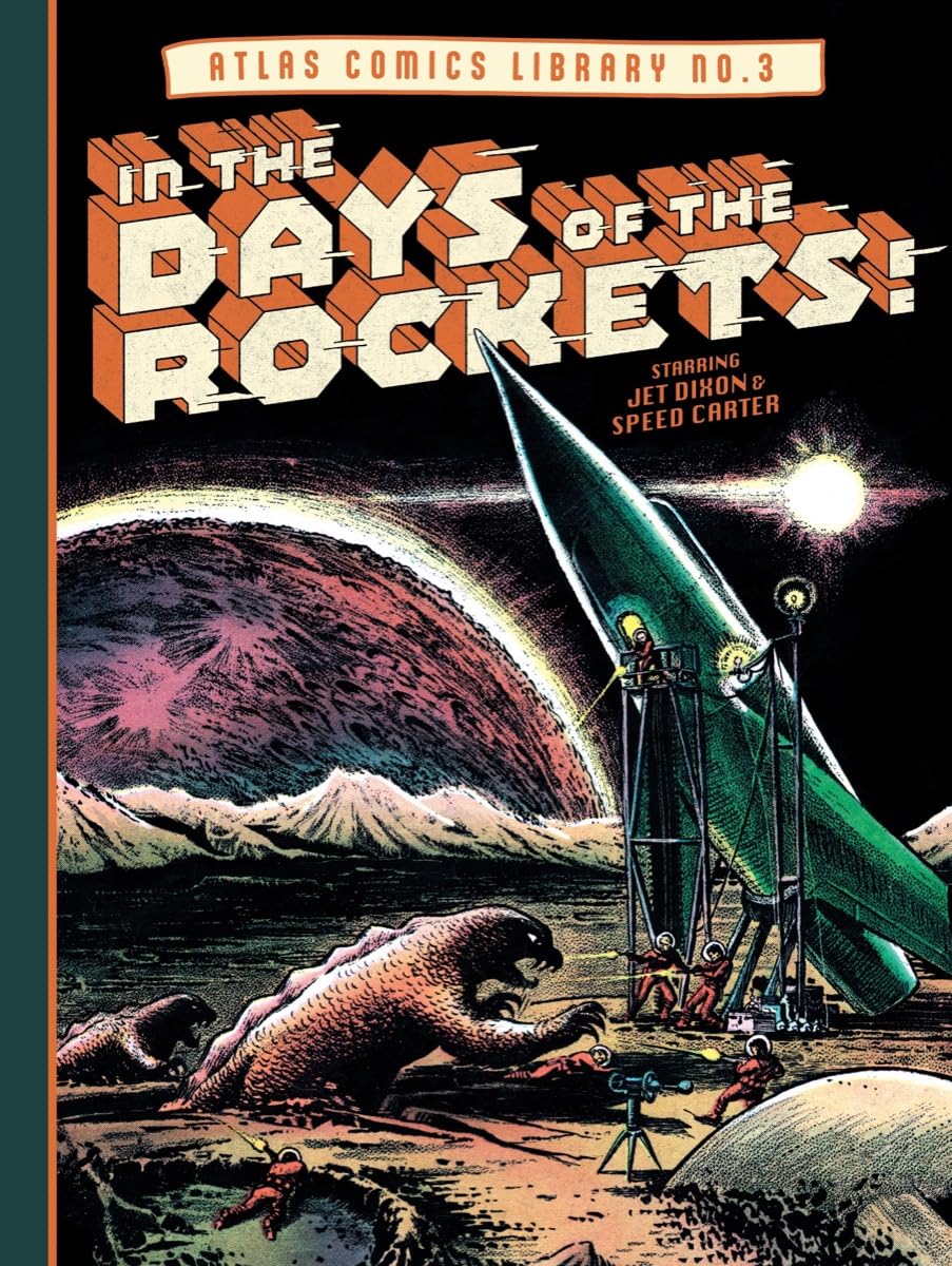 The Atlas Comics Library No. 3: In the Days of the Rockets! (The Fantagraphics Atlas Comics Library)