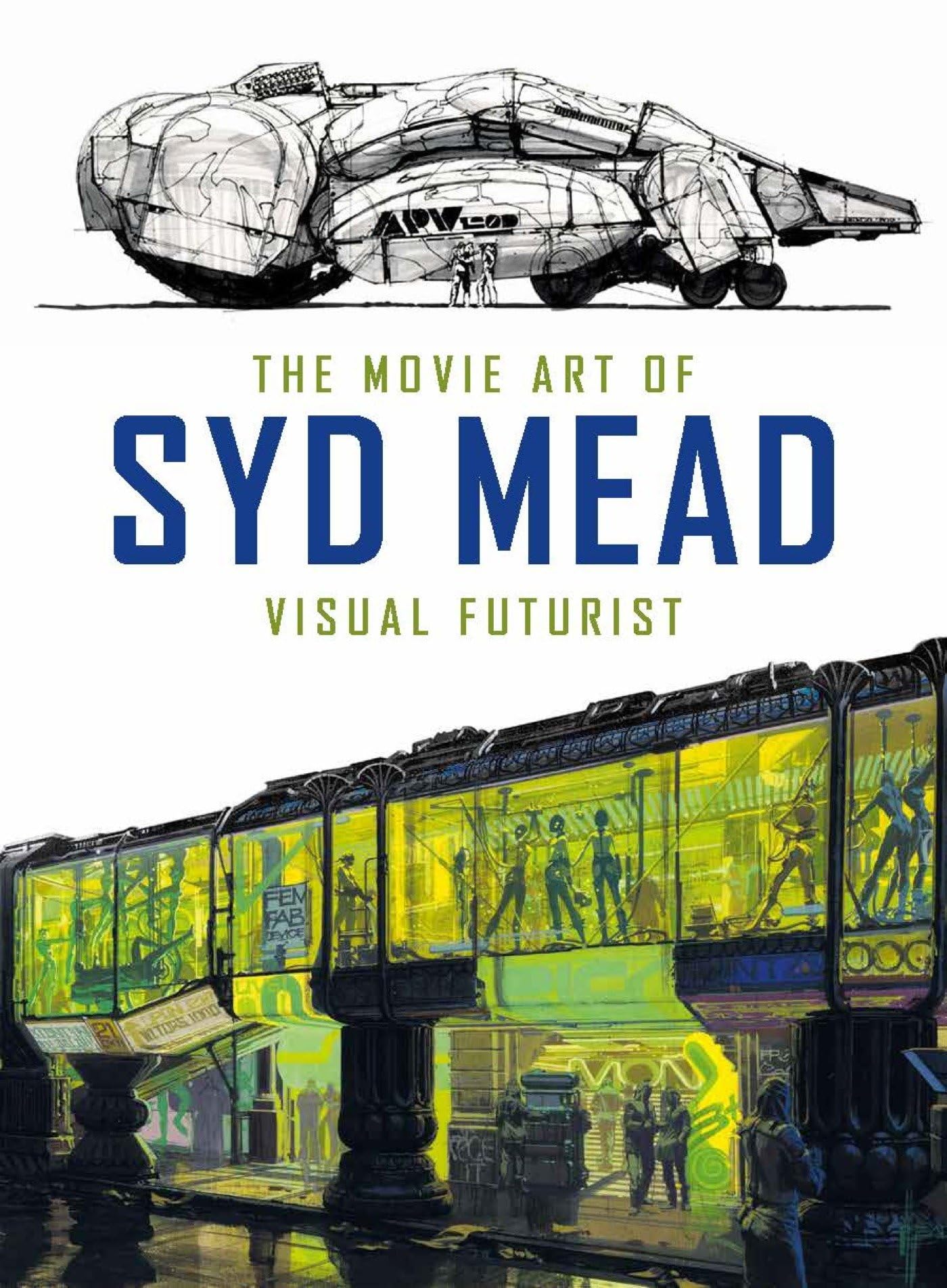 The Movie Art of Syd Mead: Visual Futurist