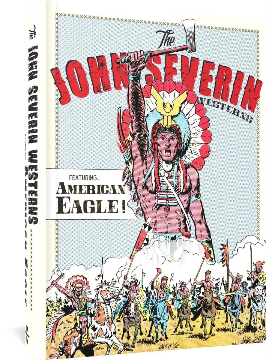 The John Severin Westerns Featuring American Eagle